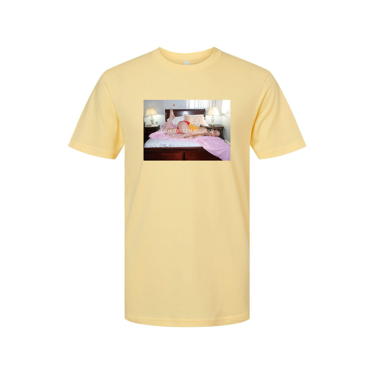I'm Not Dead T-Shirt